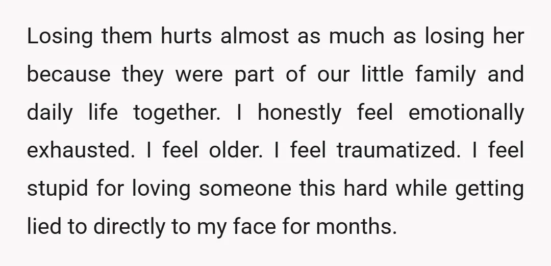 Losing them hurts almost as much as losing her because they were part of our little family and daily life together. I honestly feel emotionally exhausted. I feel older. I...