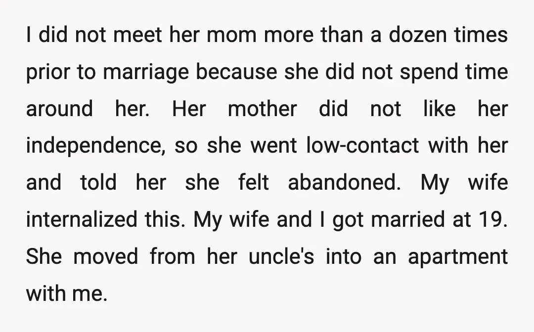 I did not meet her mom more than a dozen times prior to marriage because she did not spend time around her. Her mother did not like her independence, so...