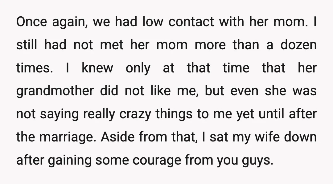 Once again, we had low contact with her mom. I still had not met her mom more than a dozen times. I knew only at that time that her grandmother...