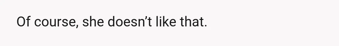 So she asked if I can pay for a dress and other things.