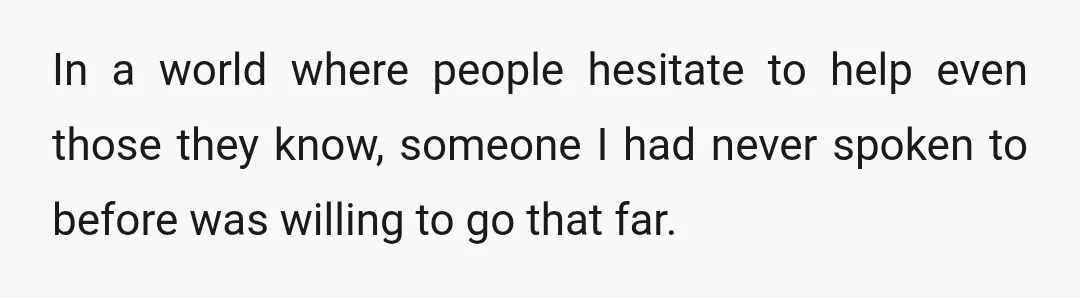 But the effort he put in... the intention behind it... I don't think I'll ever be able to forget that.