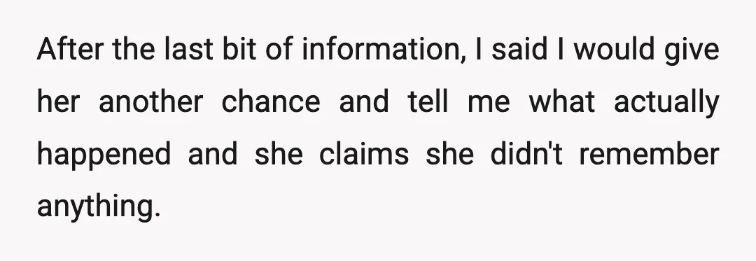 I wouldn't care as much if she would come clean or at least provide a half-decent excuse instead of just saying she doesn't remember.