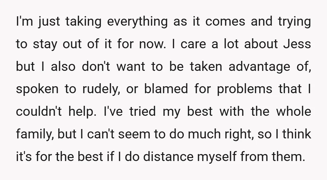 I'm just taking everything as it comes and trying to stay out of it for now. I care a lot about Jess but I also don't want to be taken...