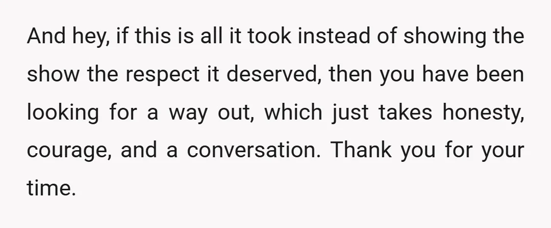 "You talk big about respect, yet you could not follow the only rule the show had."