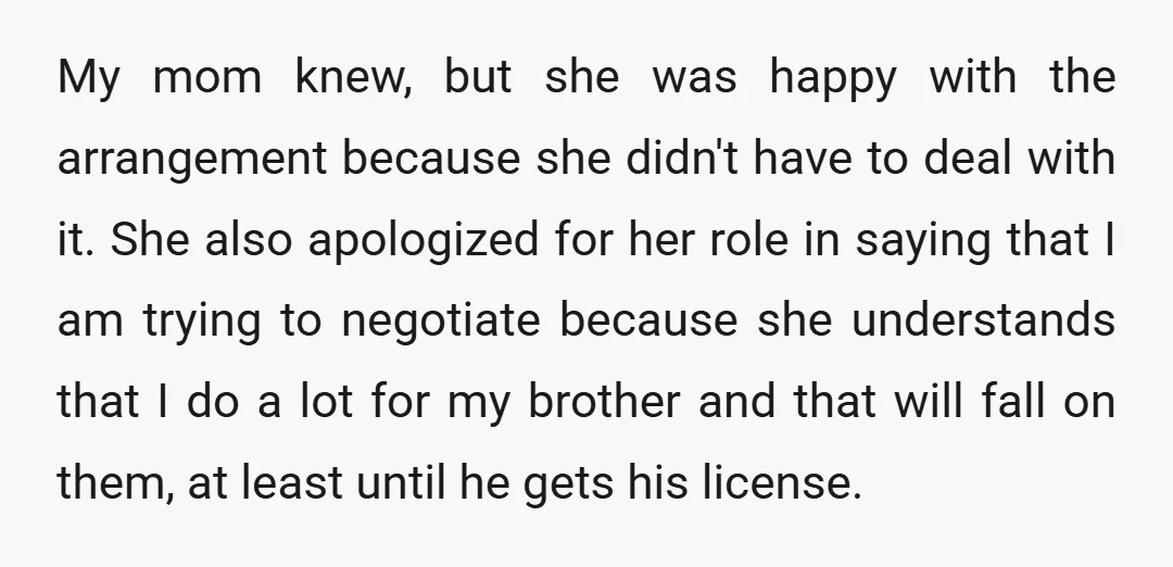 My mom knew, but she was happy with the arrangement because she didn't have to deal with it. She also apologized for her role in saying that I am trying...