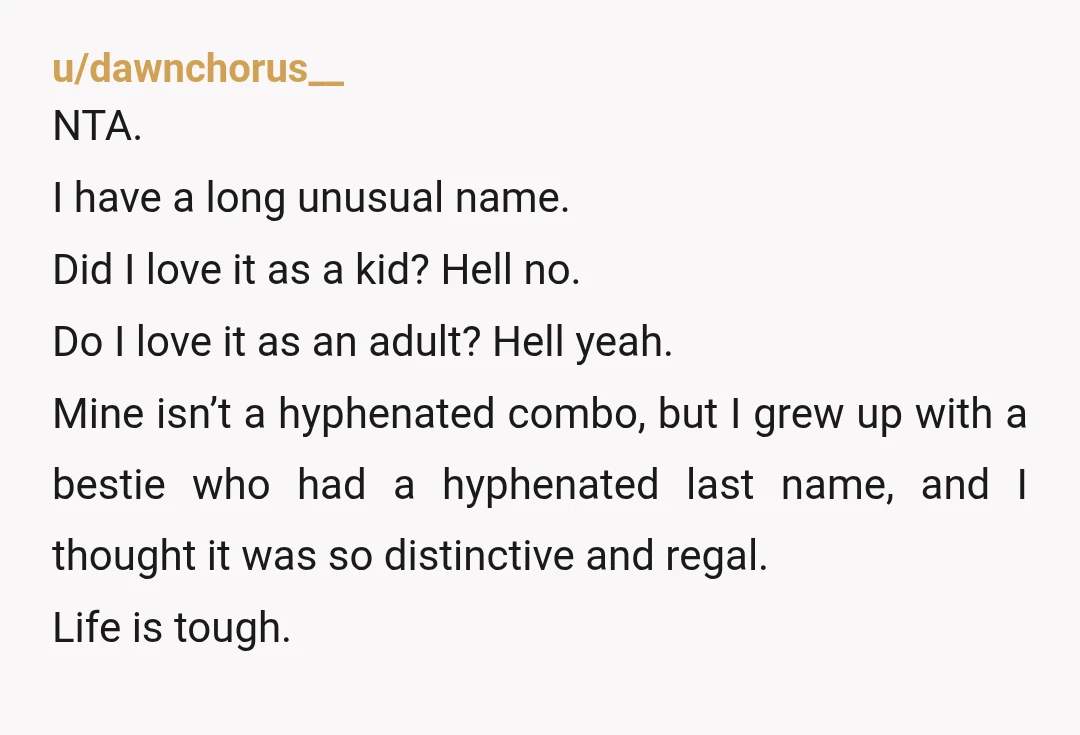 u/W0nderingMe
Do you have to give her a five syllable first- middle name combo?