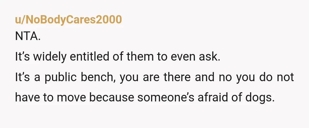 u/Itchy_Juice_2528 NTA. You were on the bench first so you had no obligation to give up your seat to the tourists even if it was the best bench in the...