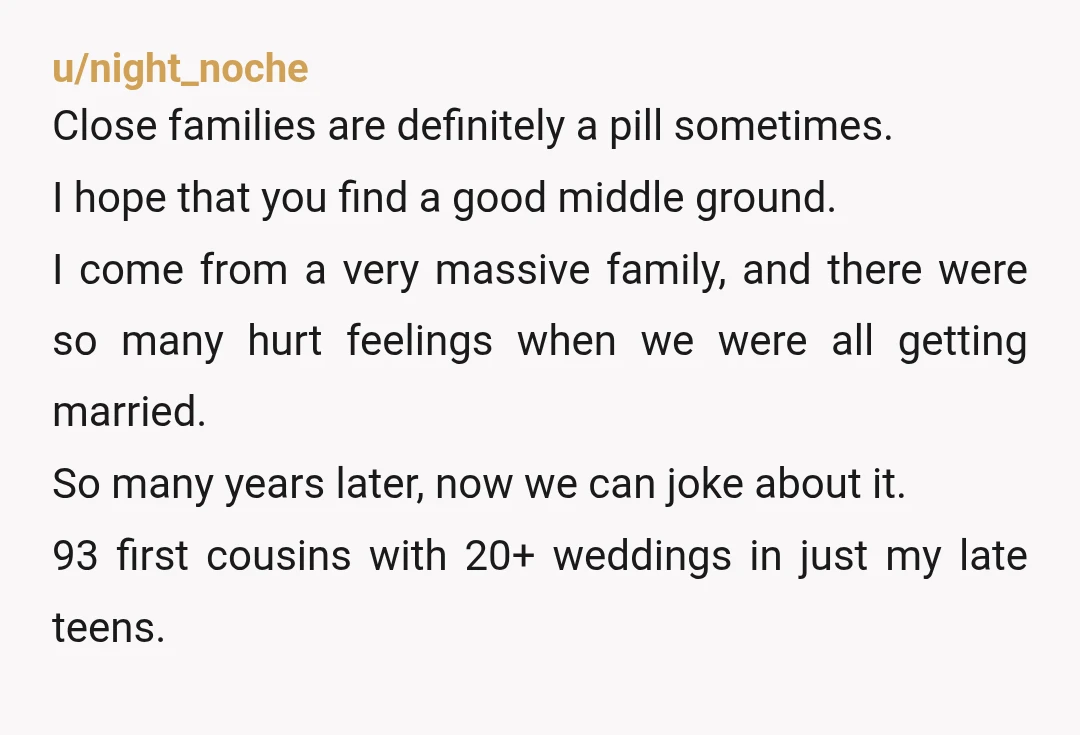 u/night_noche Close families are definitely a pill sometimes. I hope that you find a good middle ground. I come from a very massive family, and there were so many hurt...
