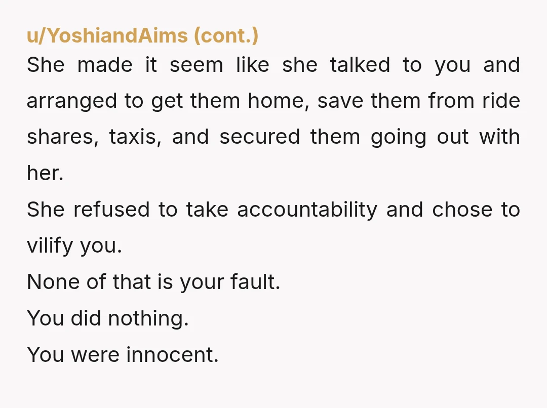u/Odd-End-1405
NTA
Their failure to plan (or ask) is not your emergency.
Pretty entitled to think they could force/guilty you to be their Uber.