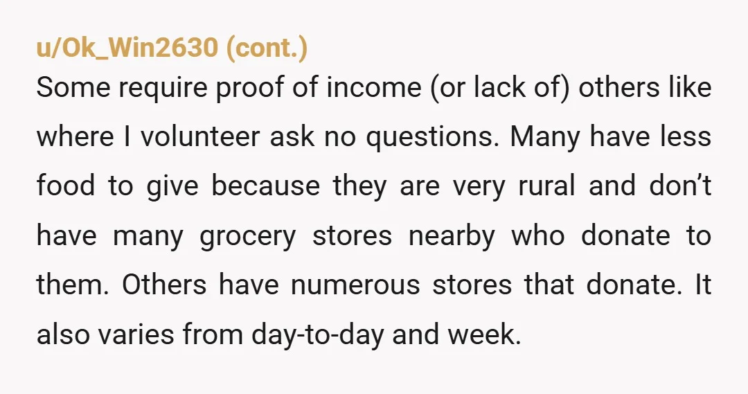 u/lanned My Dad used to spend $800 a week buying food for the local food bank and picking it up and delivering it. He would also deliver food to people...