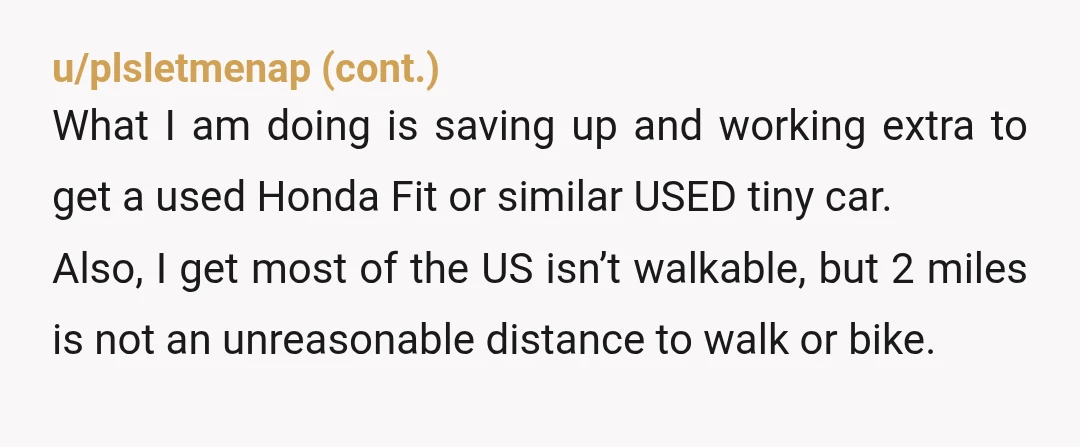 u/Appropriate-Bar-2822 Y T A for driving when you were that tired. You're right, it is exactly like driving drunk and you're lucky you didn't kill somebody. 2 miles? Get her...