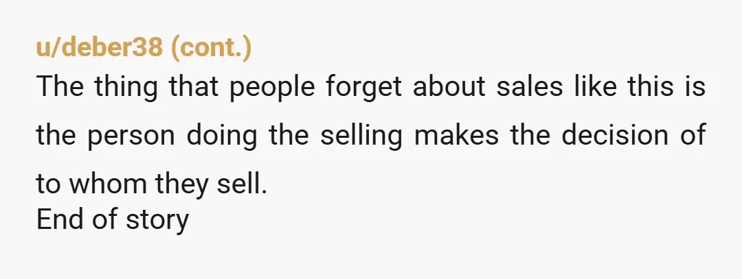 u/orangekitti NTA. Firstly, she said she was coming to look at it- she didn’t commit to buying it. If you had held it and she decided she didn’t want it,...