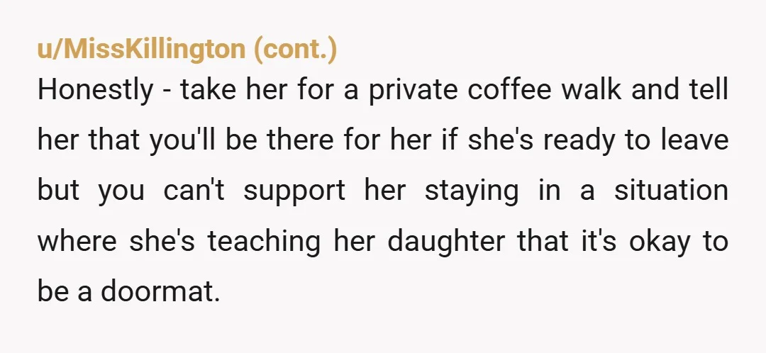 u/Competitive-Cry-4333 Ah hell no. She needs you now more than ever. It was NOT God’s will for her to be in a weird role like that. My pastor specifically was...