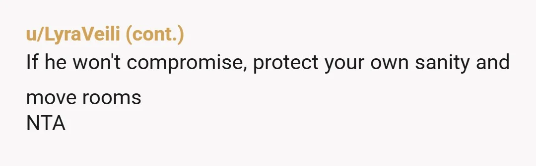 u/CrabbiestAsp NTA. It is quite selfish of him to have every little thing accommodate his perfect sleeping wants while you're the one who has to compromise every time. Where is...