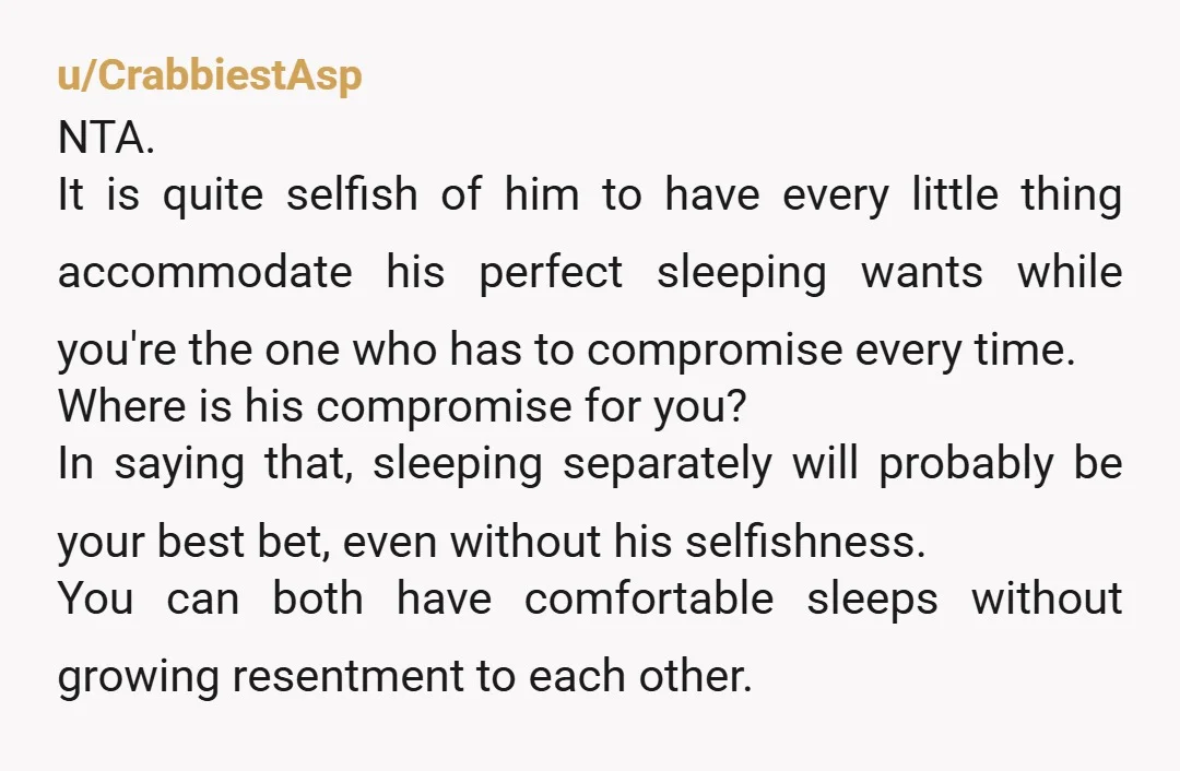 u/holycraptheresnoname sounds like he needs a weighted blanket that is well ventilated for cooling so he can sleep in a slightly warmer room and still have the benefit of feeling...