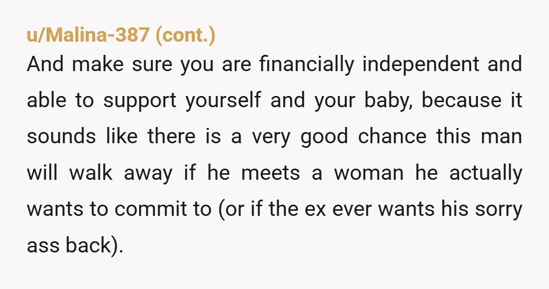 u/Competitive_Ninja668
You made a mistake choosing a man who’s not your husband to have a baby with.
This is the result of the mistake.
Not really fixable at this point.