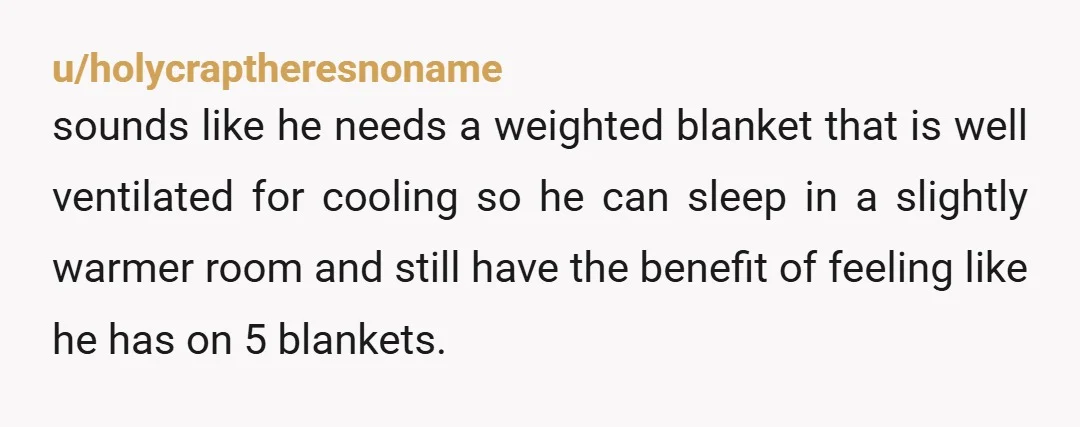 u/Tante_Krampus
NAH. Separate bedrooms are the key to a happy marriage!
