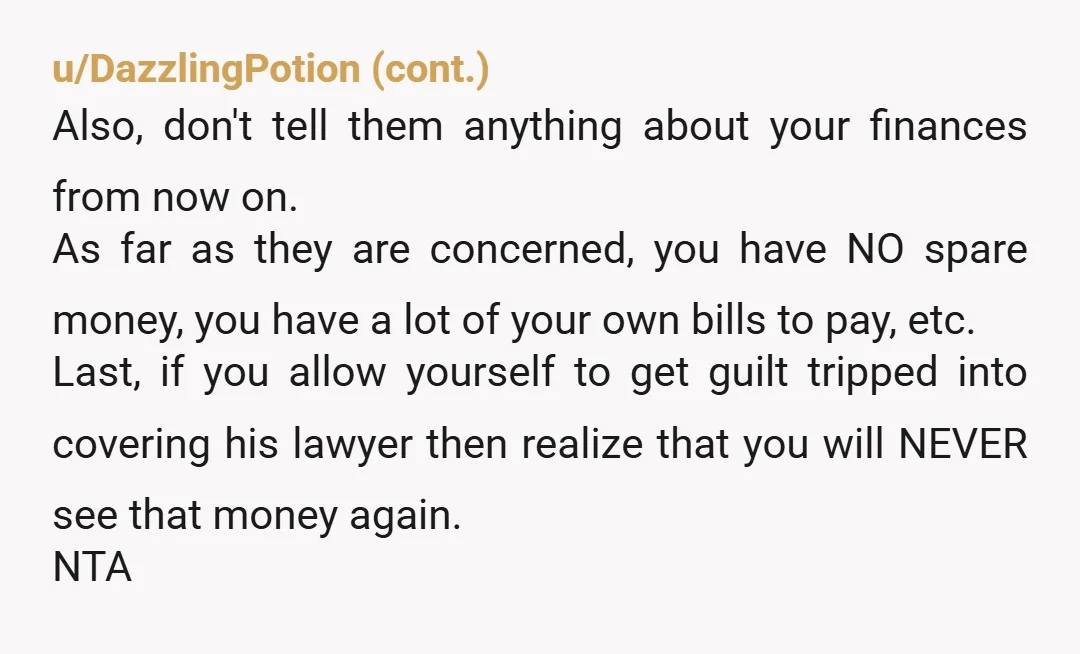 u/RepulsiveComfort1888 NTA x 1,000!!!! DO NOT give him money! No matter how much you do, he will still want more. It will never end and he will always be the...