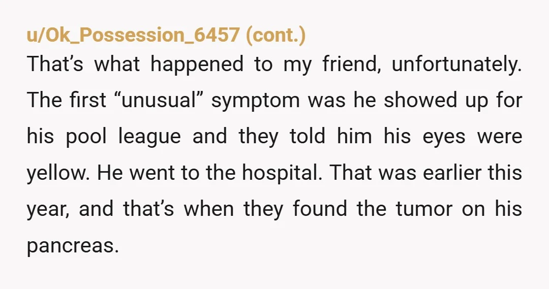 u/bruiser_knits Unfortunately, in the US, even when you go to the doctors you don't always get an accurate or timely diagnosis. So even if your friend did go to the...