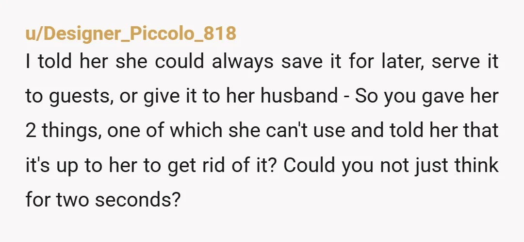 To me, it didn’t seem like such an inappropriate gift. Why? If you could easily see that she would need to wait a very long time or give her gift...