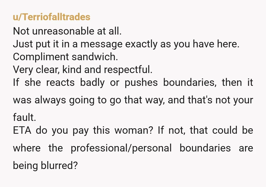 u/One_Value_4902 I think you need to tell her that because you’re working all day and “on”, that when you get home, you shut off all electronics so that you can...