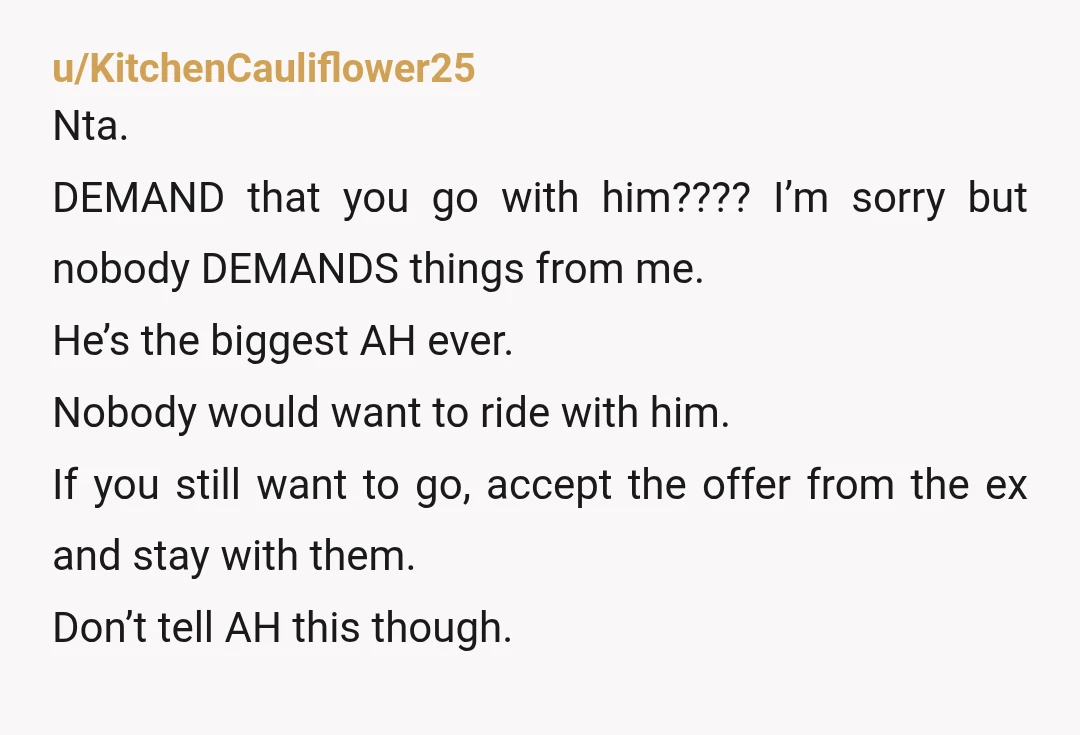 u/Tlns4d NTA but tell me you were friends with the ex wife first and never really liked her husband.