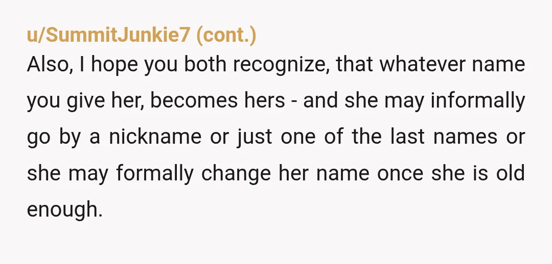 u/NoGuarantee3961
Probably should have figured this out before having a kid.
You could make one the middle name.