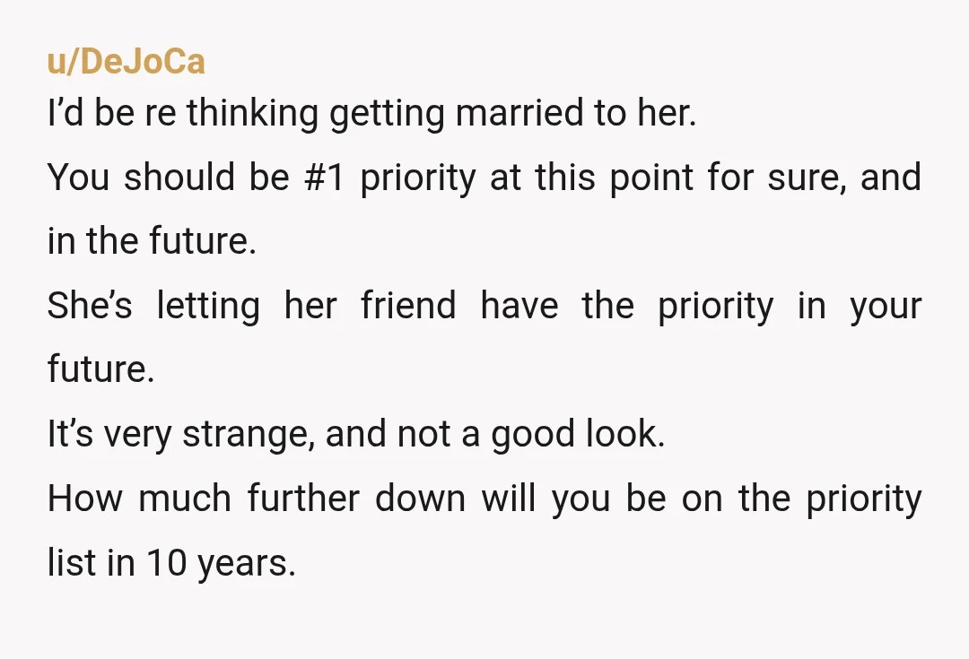 u/Away-Zombie-767 2 years is too long. Imagine that in a year and a half she 'finds someone', she's not gonna get married in six months. So you'll have to wait...