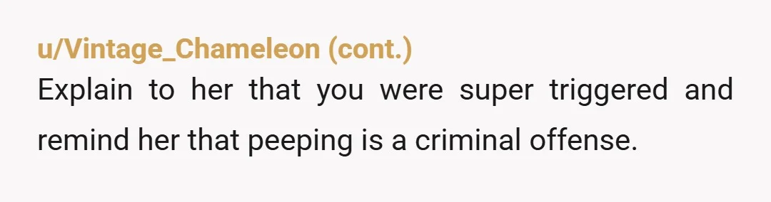 u/FabDelRosario22 NTA because staring at a teenaged girl and her BF making out in hopes of seeing a 14 year old boy warrants that tear down. Look, I get making...