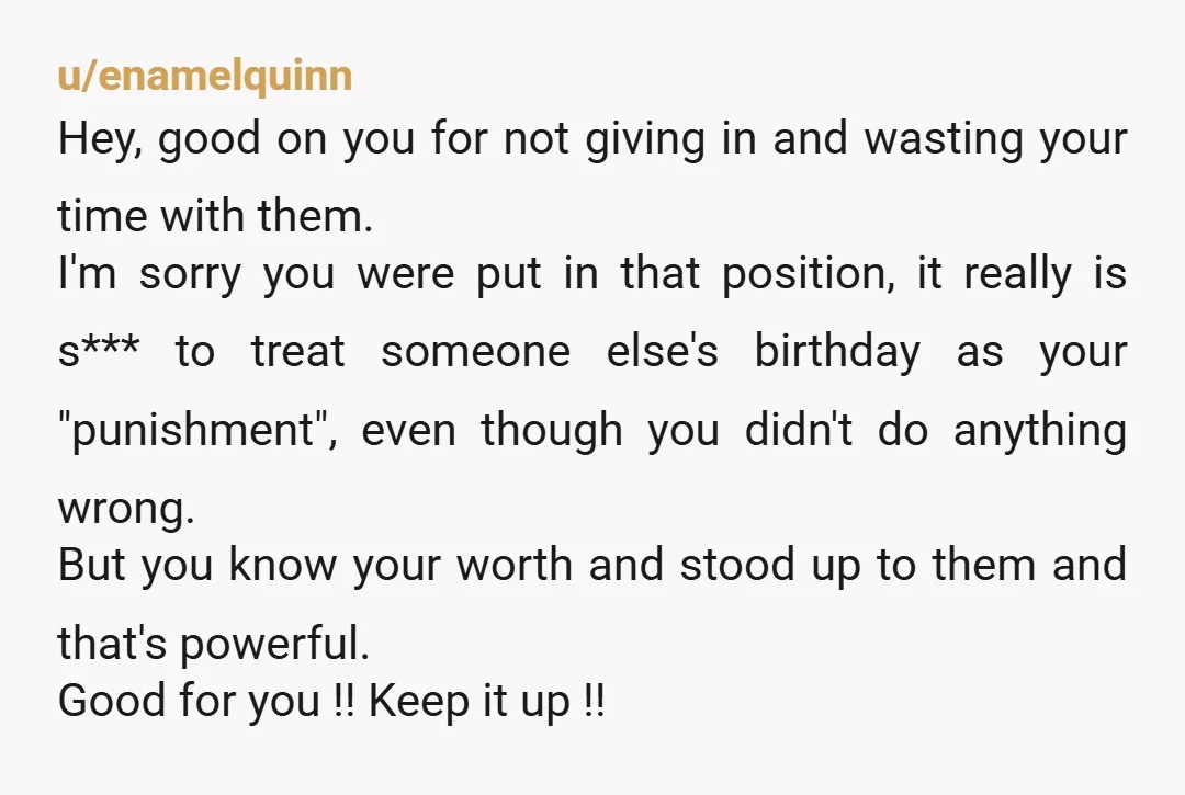 u/enamelquinn Hey, good on you for not giving in and wasting your time with them. I'm sorry you were put in that position, it really is s*** to treat someone...