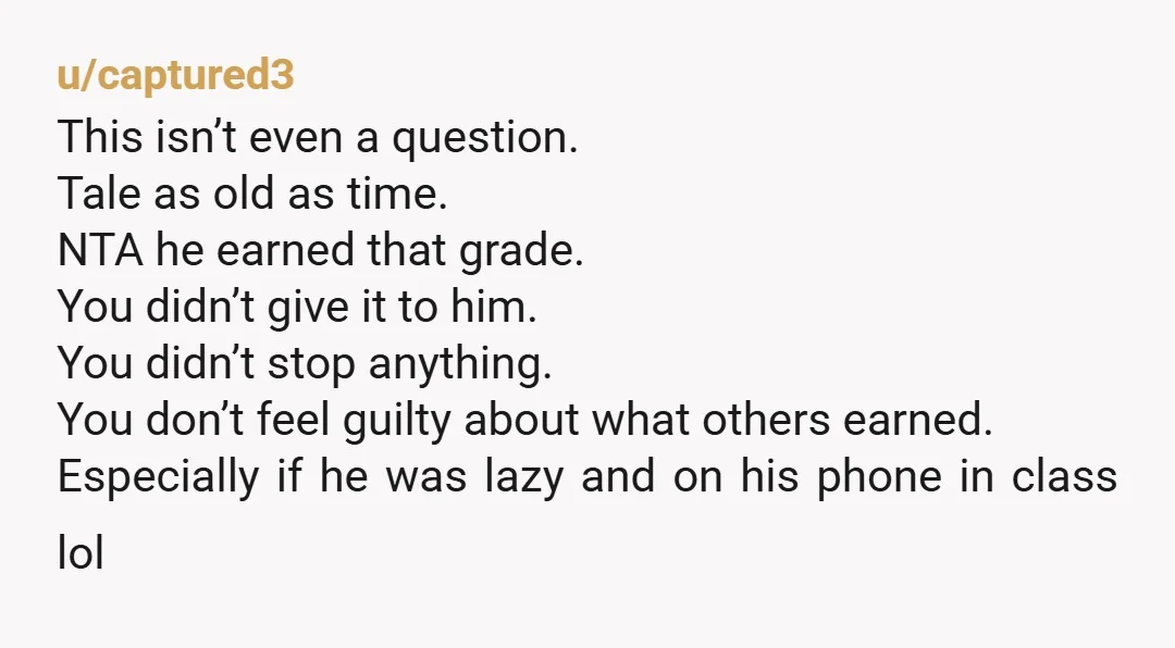 u/_mathteacher123_ lmfao bump a 74 up to an A? For a student that clearly wasn't trying his best at any point in the year? You'd be the AH if you...