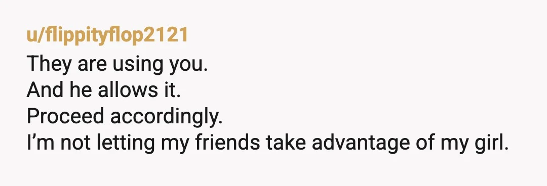 u/BookishIntrovert99
NTA but you do realize your boyfriend told them it’s okay right? He’s a leech and so are they.
Don’t pay for him either.