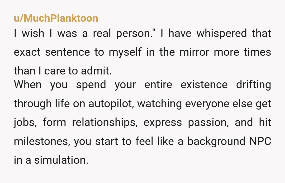 u/bluesilvergold I have nothing to add other than to say, same. Minus the anti-depressants (I've never been on them), you've described my experience and feelings almost to an exact tee....