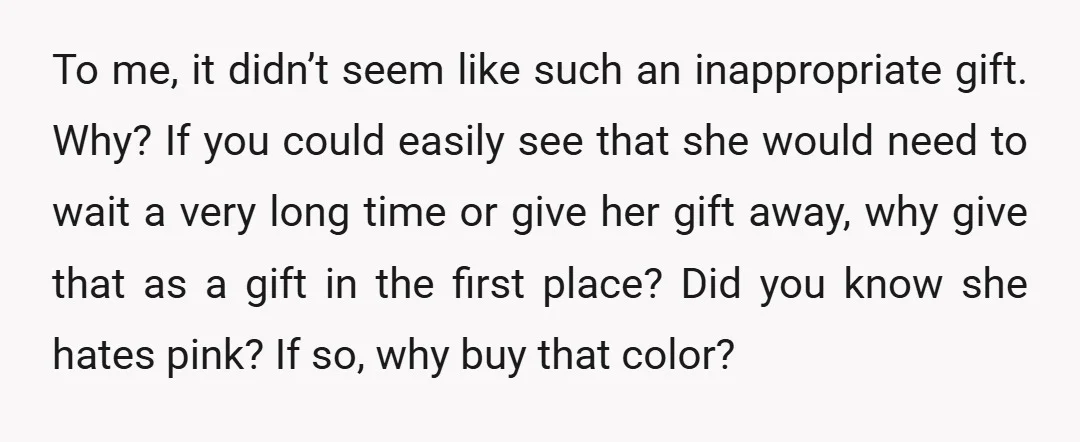 From your sister's point of view it must look like you either brush away her circumstances and tastes as not important or are deliberately antagonizing her with inappropriate gift choices....