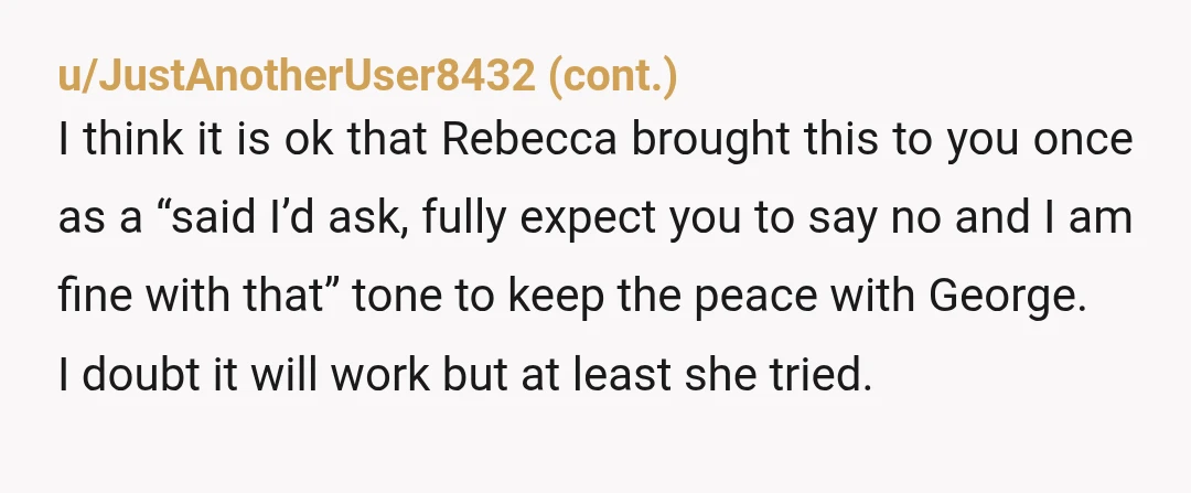 u/North-Tax8336 Your brother’s ex wife’s new husbands children are NOT your problem. Is your brother funding their life? Probably not. I’m embarrassed for Rebekah and guess this marriage won’t last....