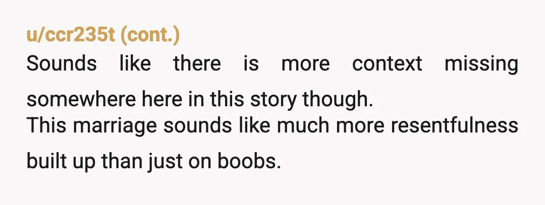 u/Immediate-Ask7316
It sounds like he literally loves your boobs more than he loves you