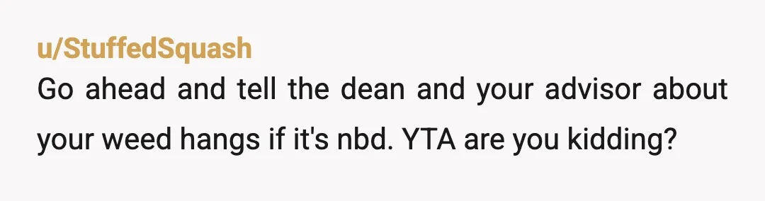 u/Fancy-Furball YTA. and if you don't appreciate the nature of the position you're in then doubly so. They are your students. You are in a position of authority and trust....