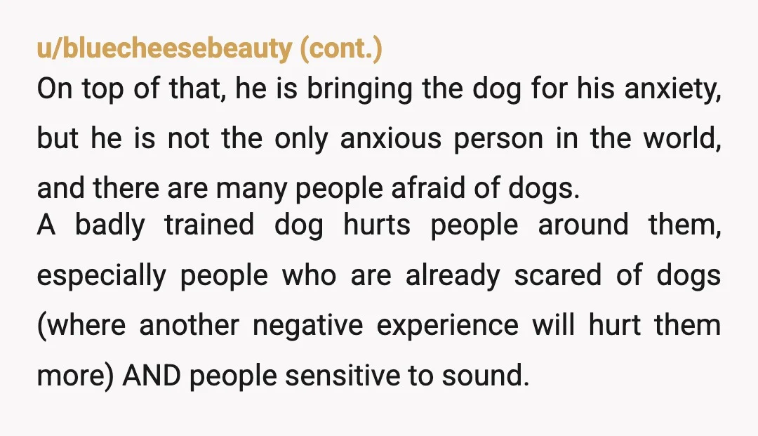 u/theycallmemomo NTA. My MIL spent thousands of dollars having her dog trained to be a service dog for her seizures, and it shows. Obviously your "friend" either can't afford or...