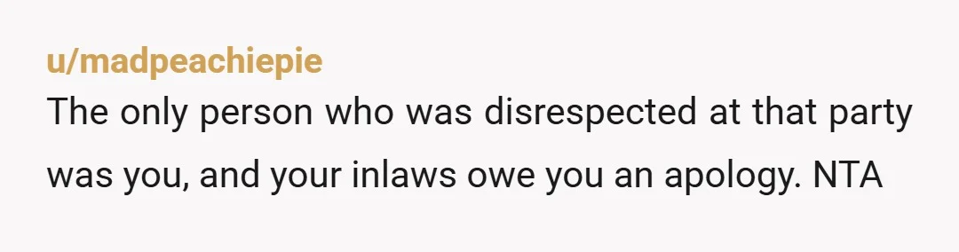 u/WomanInQuestion
NTA - you only made them feel the way they made you feel.