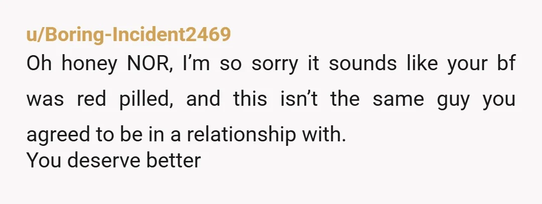 u/Slow_Way7407 NOR. Doesn’t sound like this is something you guys could’ve worked through without one of you having to change your beliefs/opinions. He can find someone who is okay with...