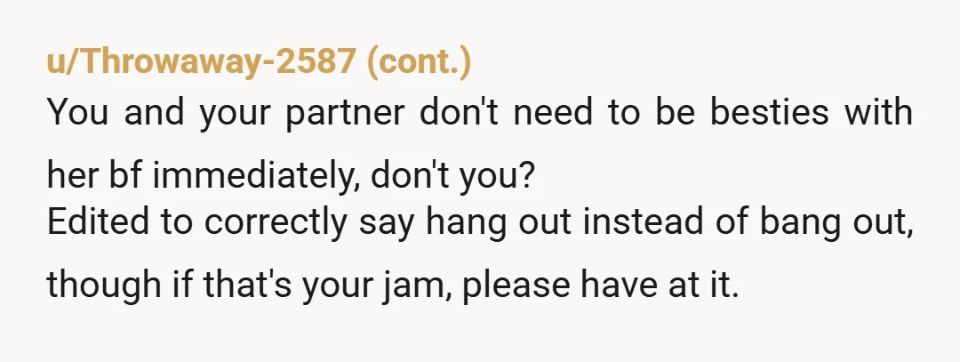 u/RefrigeratorPlane513 NTA your friend is childish. When I started seeing my wife my friends didn't meet her for a while because of this. I didn't want a relationship to crash...