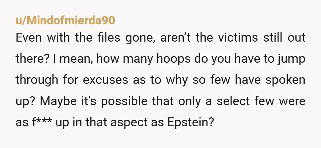 u/drumpat01 Yes, sadly. Any record of who was coming to that island is long gone. I believe Epstein knew that if he didn't kill himself, they would come for him....