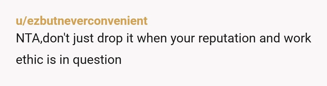 u/NomadicusRex
NTA - If you let this coworker keep throwing you under the bus when they're deliberately not doing their job, they're putting YOUR job in jeopardy.
