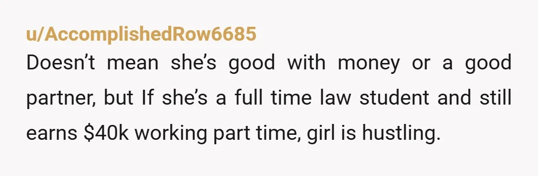 I told her that financial incompatibility is the biggest reason for divorce and currently, we are financially incompatible You got that right. It’s better to realize this now rather than...