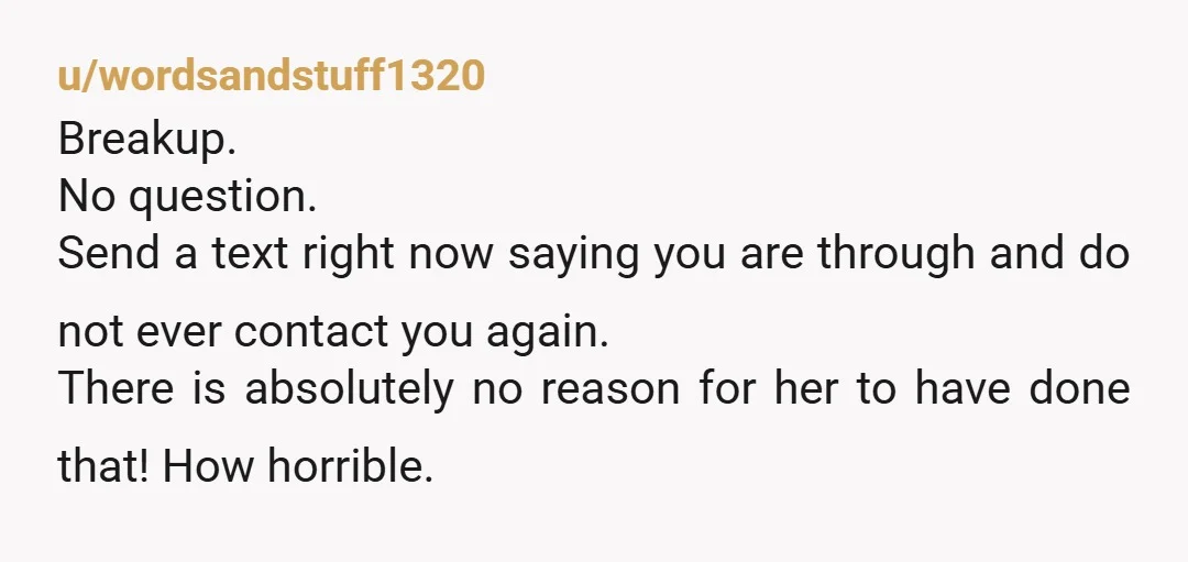 u/inthenight098 I hope you dump her ass. What a psycho with zero impulse control or self-regulation. She will hit you again. She will hit your dog. She will hit future...