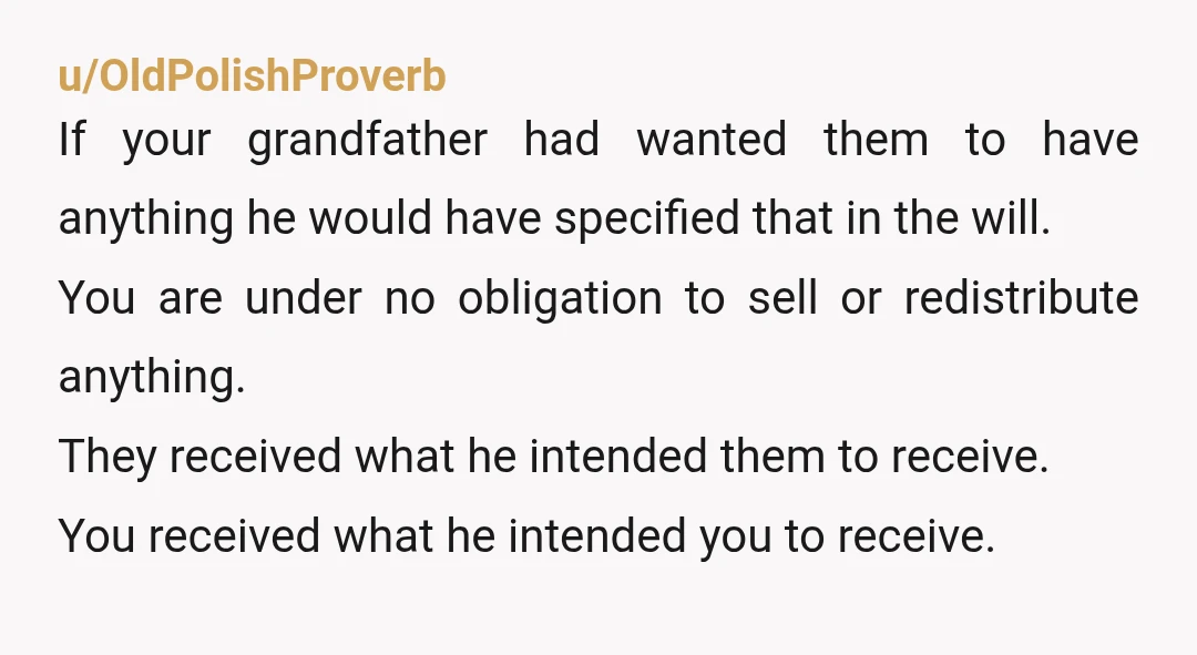 u/needabook55 NTA. Keep your inheritance. But think about selling the house and buying somewhere else where the family can't find you as easily. If you stay in your grandfather's house,...
