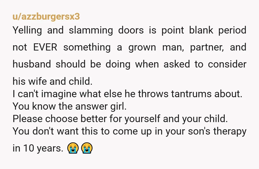 u/Cultural-Camp5793 Are you happy with how he treats you and your child? Do you want your child to see his behavior? Are you comfortable with him being alone with your...