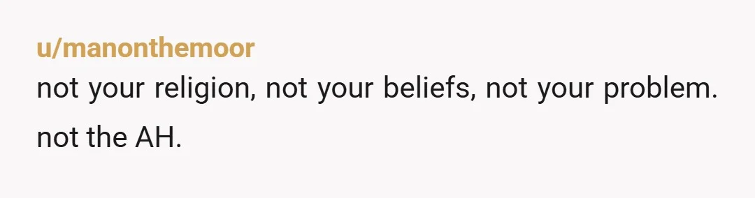 u/Justhereforthis1post NTA it’s not a Muslim thing (as in, there’s no actual basis in Islam for this) it’s just a weird hang up of hers. You didn’t disrespect her religion,...