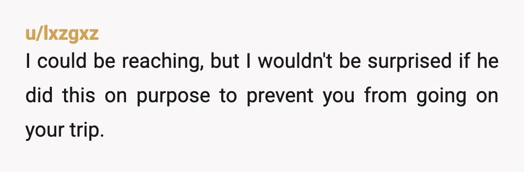 u/heythatsmywifi
You're 27, he's 35, and you're going to ruin HIS life? GORRLLLLLLLL