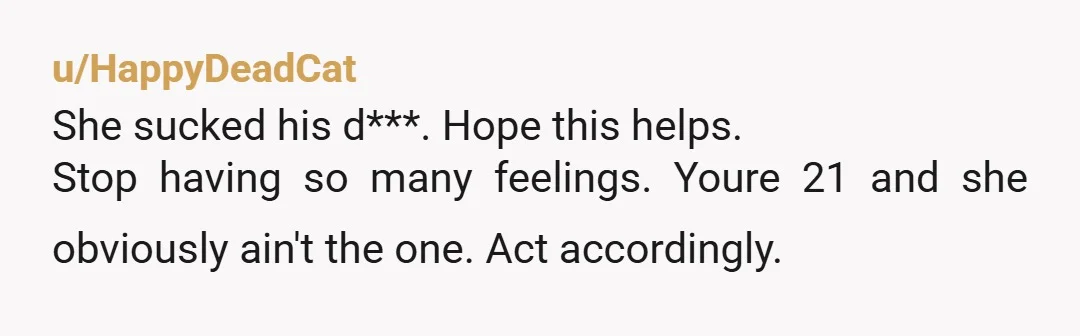 u/jack_watson97
Leave. Will save you more heartbreak in the long run